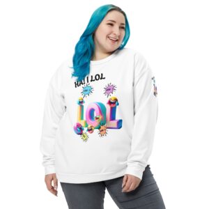 Ha! I LOL Unisex Sweatshirt