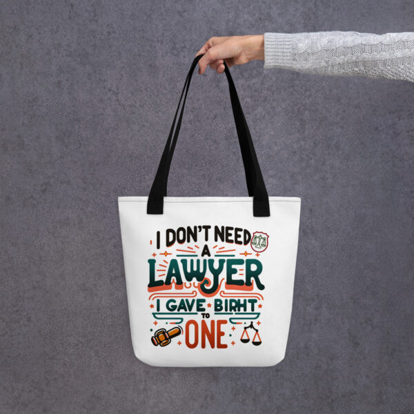 I Don't Need A Lawyer I Gave Birth To One Tote bag - Image 5