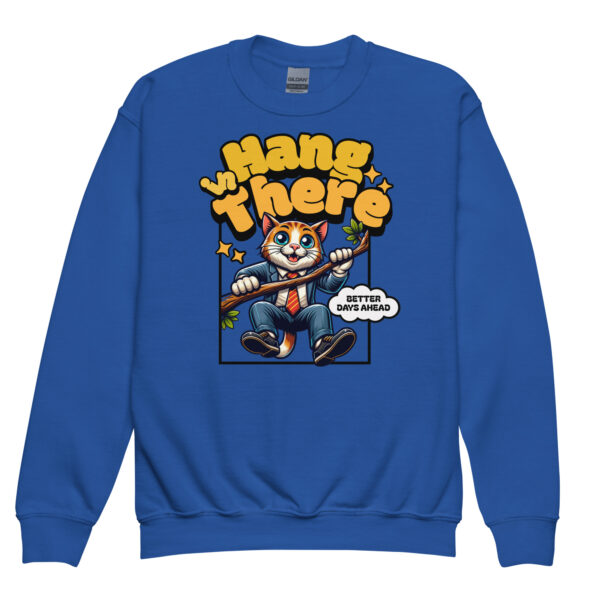 Hang In There Better Days Ahead Youth Crewneck Sweatshirt - Image 4