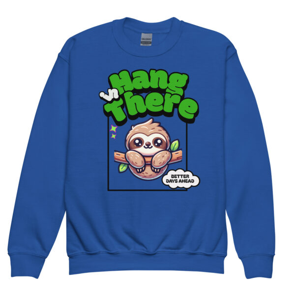 Hang In There - Better Days Ahead Youth Crewneck Sweatshirt - Image 8